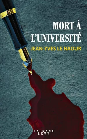 Jean-Yves Le Naour - Mort à l'université